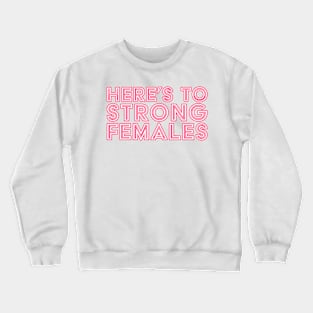 Strong Females Women Empowerment Pink Crewneck Sweatshirt